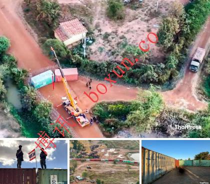 柬泰边境再现紧张举措：泰国士兵在班迭棉吉省放置集装箱作为新边境围栏